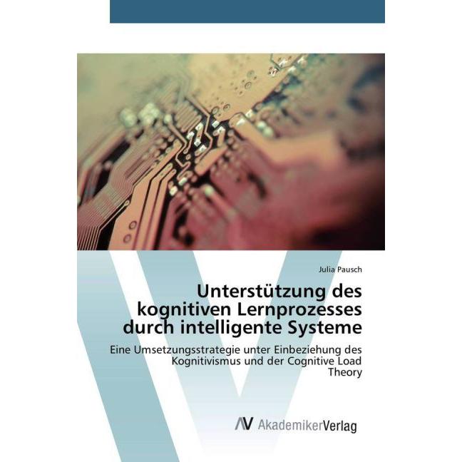 Unterstützung des kognitiven Lernprozesses durch intelligente Systeme, Fachbücher von Julia Pausch