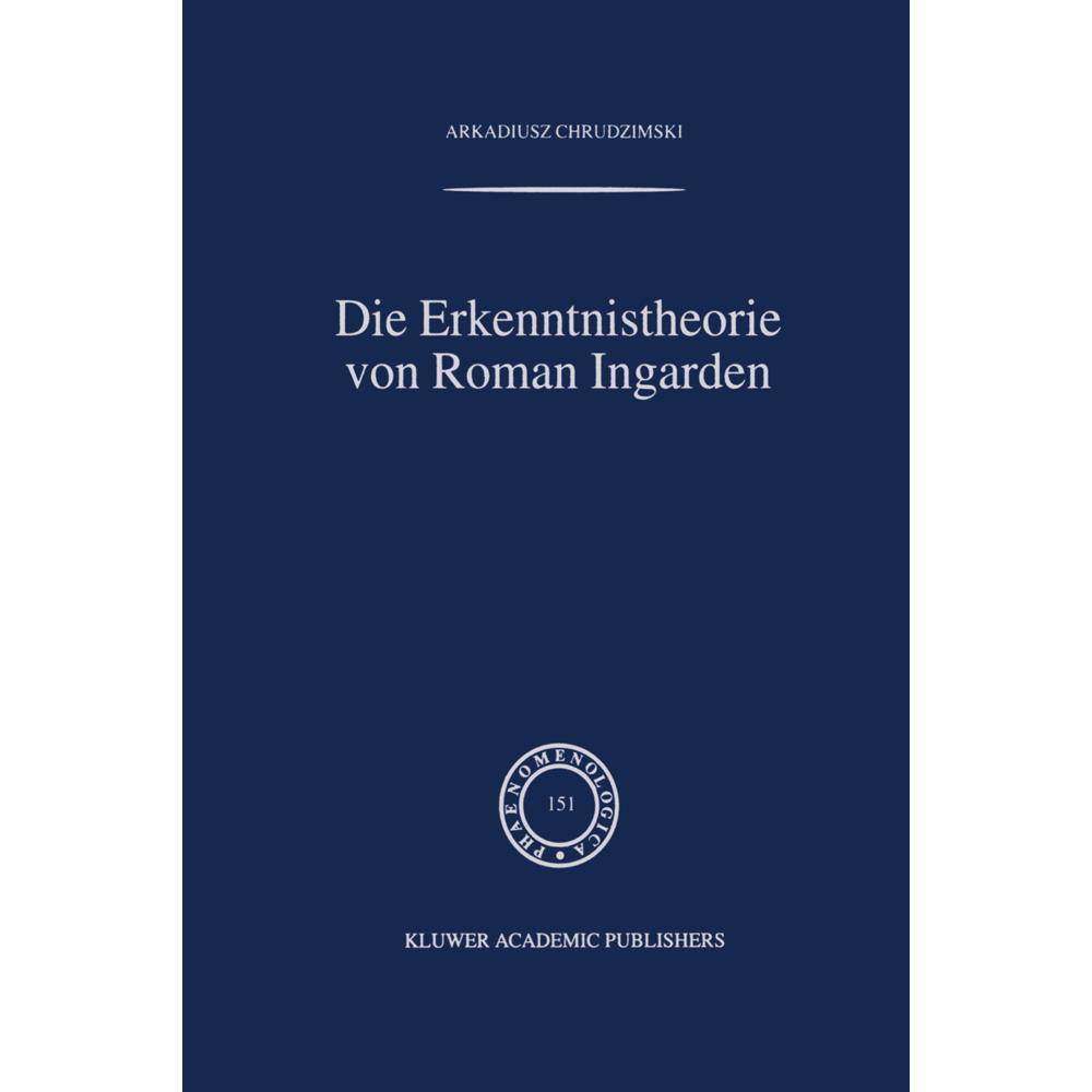 Die Erkenntnistheorie von Roman Ingarden, Sachbücher von A. Chrudzimski