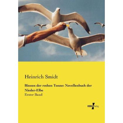 Binnen der rothen Tonne: Novellenbuch der Nieder-Elbe, Belletristik von Heinrich Smidt