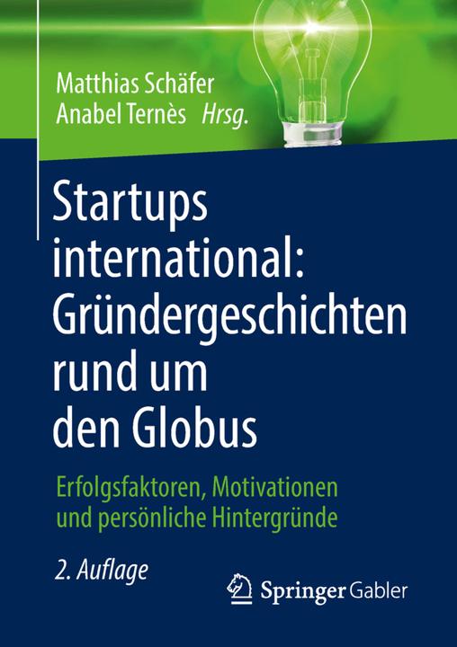 Produktbild Startups international: Gründergeschichten rund um den Globus (Deutsch, Anabel Ternès, Matthias Schäfer, 2018)