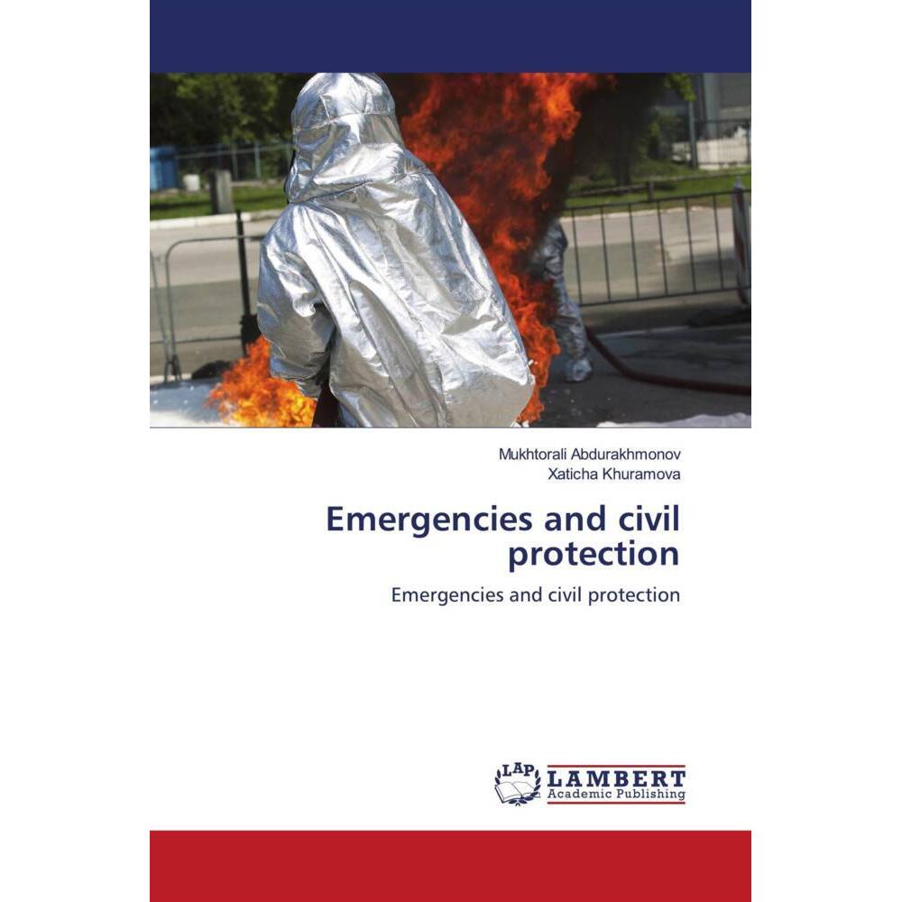 Emergencies and civil protection, Fachbücher von Mukhtorali Abdurakhmonov, Xaticha Khuramova