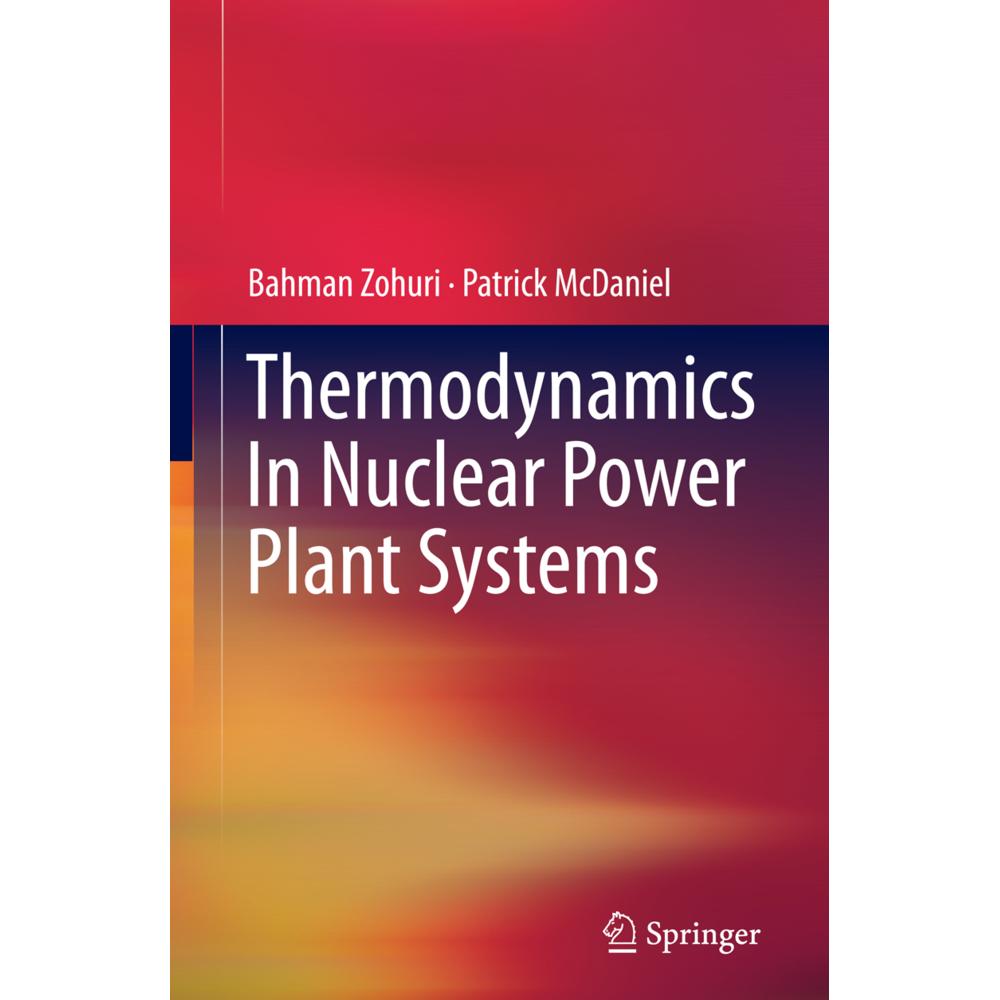 Thermodynamics In Nuclear Power Plant Systems, Fachbücher von Patrick McDaniel, Bahman Zohuri