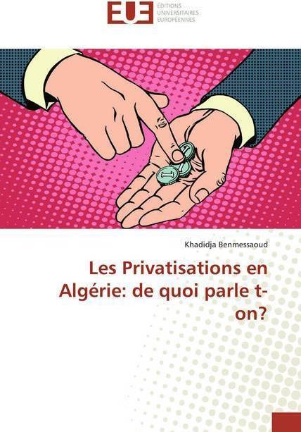Immagine prodotto Les Privatisations en Algérie: de quoi parle t-on? (Khadidja Benmessaoud, 2019)