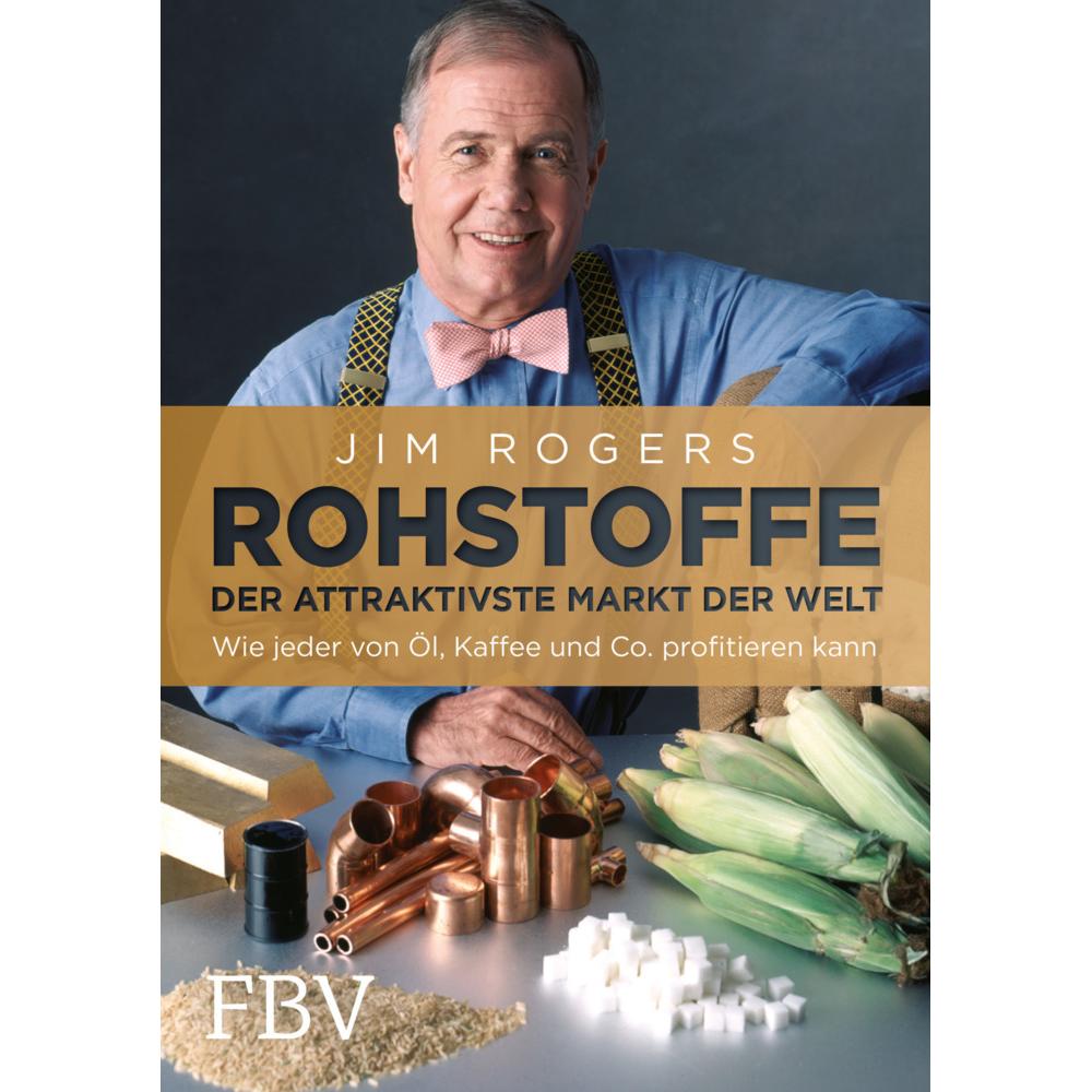 Rohstoffe - Der attraktivste Markt der Welt, Fachbücher von Jim Rogers