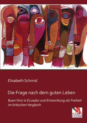 Produktbild Die Frage nach dem guten Leben (Deutsch, Elisabeth Schmid, 2014)