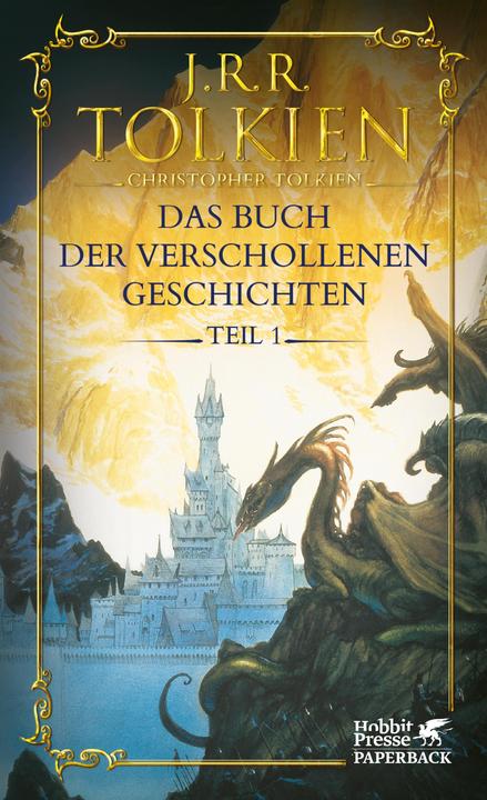 Das Buch der verschollenen Geschichten. Teil 1 (German, Christopher Tolkien, Hans J. Schütz, J.R.R. Tolkien, 2022)