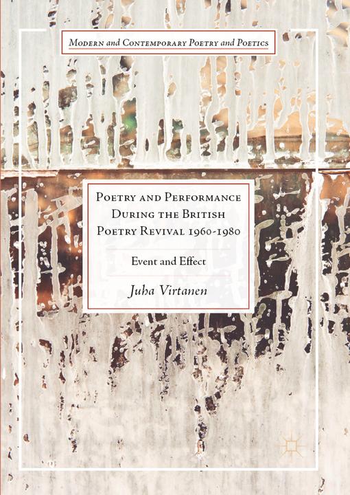 Actual product image Poetry and Performance During the British Poetry Revival 1960-1980 (English, Juha Virtanen, 2018)