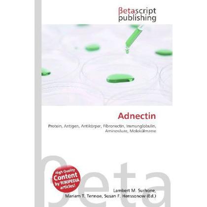 Adnectin, Fachbücher von Lambert M. Surhone, Mariam T. Tennoe, Susan F. Henssonow