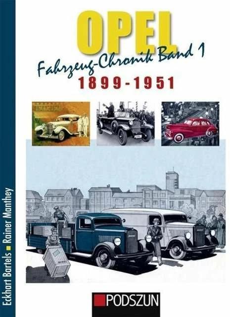 Produktbild Opel Fahrzeug-Chronik 01: 1899-1951 (Deutsch, Eckhart Bartels, Rainer Manthey, 2012)