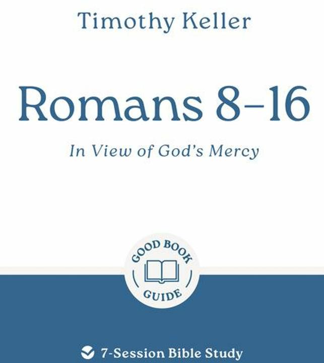 Produktbild Romans 8-16: In View of God's Mercy (Englisch, Timothy Keller, 2025)