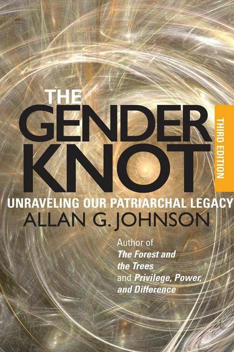 Produktbild The Gender Knot: Unraveling Our Patriarchal Legacy (Englisch, Allan Johnson, 2014)
