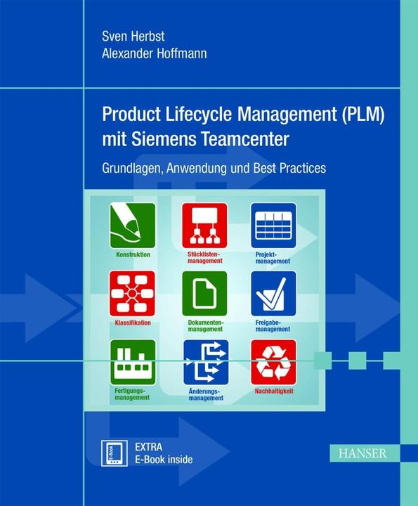 Produktbild Product Lifecycle Management (PLM) mit Siemens Teamcenter (Deutsch, Alexander Hoffmann, 2018)