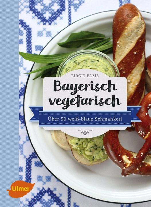 Produktbild Bayerisch vegetarisch (Deutsch, Birgit Fazis, 2017)