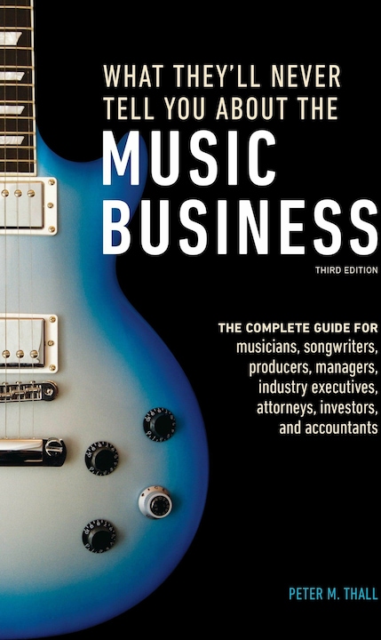 Produktbild What They'll Never Tell You About the Music Business (Englisch, Peter M. Thall, 2016)