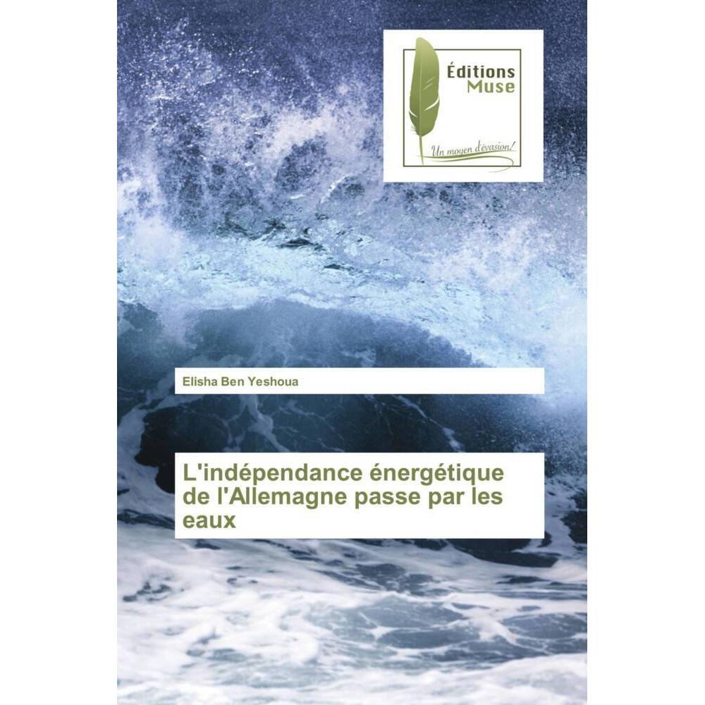L'indépendance énergétique de l'Allemagne passe par les eaux, Fachbücher von Elisha Ben Yeshoua