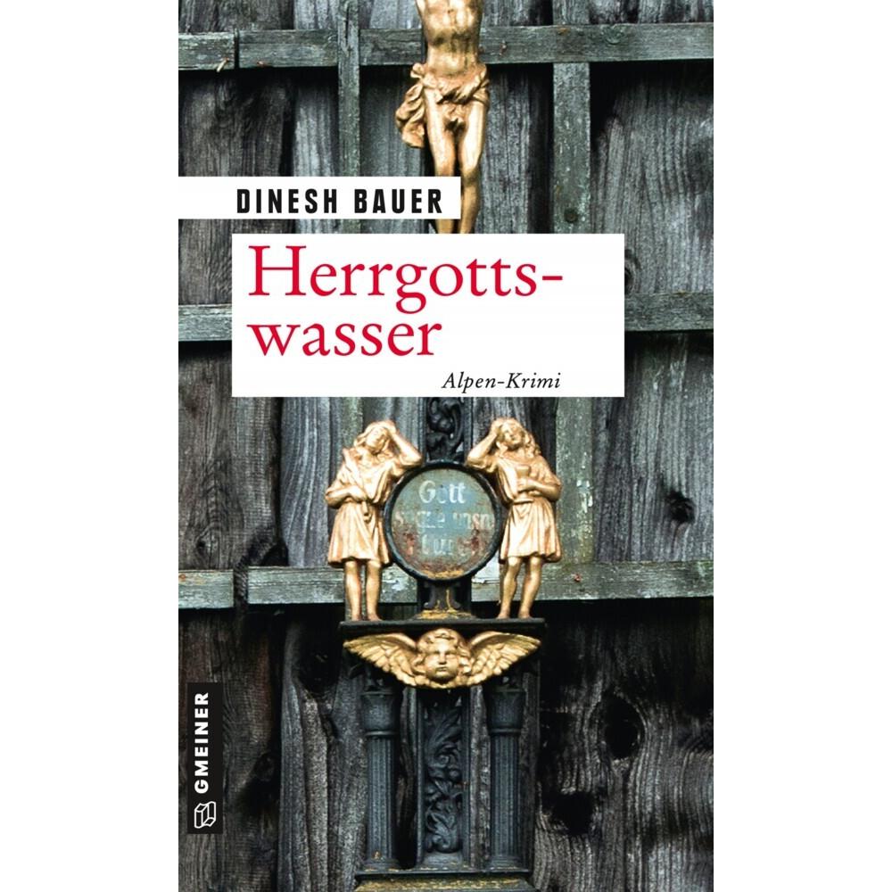 Herrgottswasser, Belletristik von Dinesh Bauer