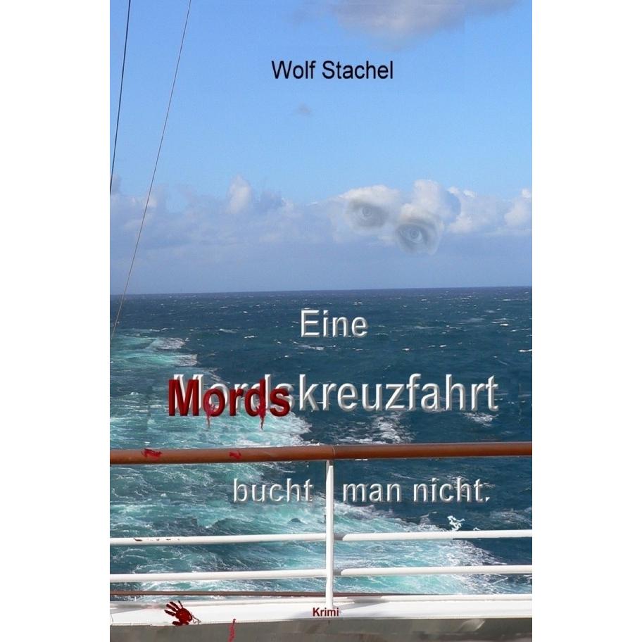 Eine Mordskreuzfahrt bucht man nicht, Belletristik von Wolf Stachel