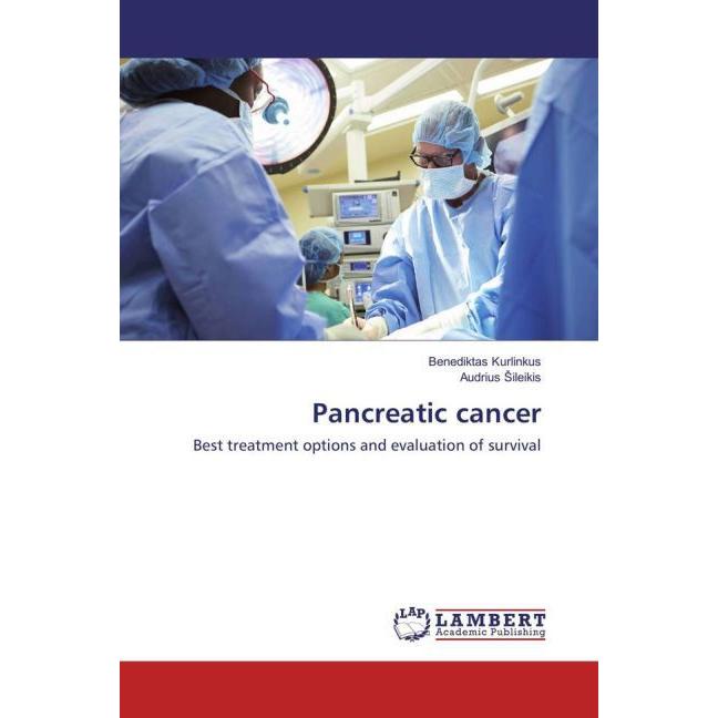 Pancreatic cancer, Fachbücher von Audrius Sileikis, Benediktas Kurlinkus