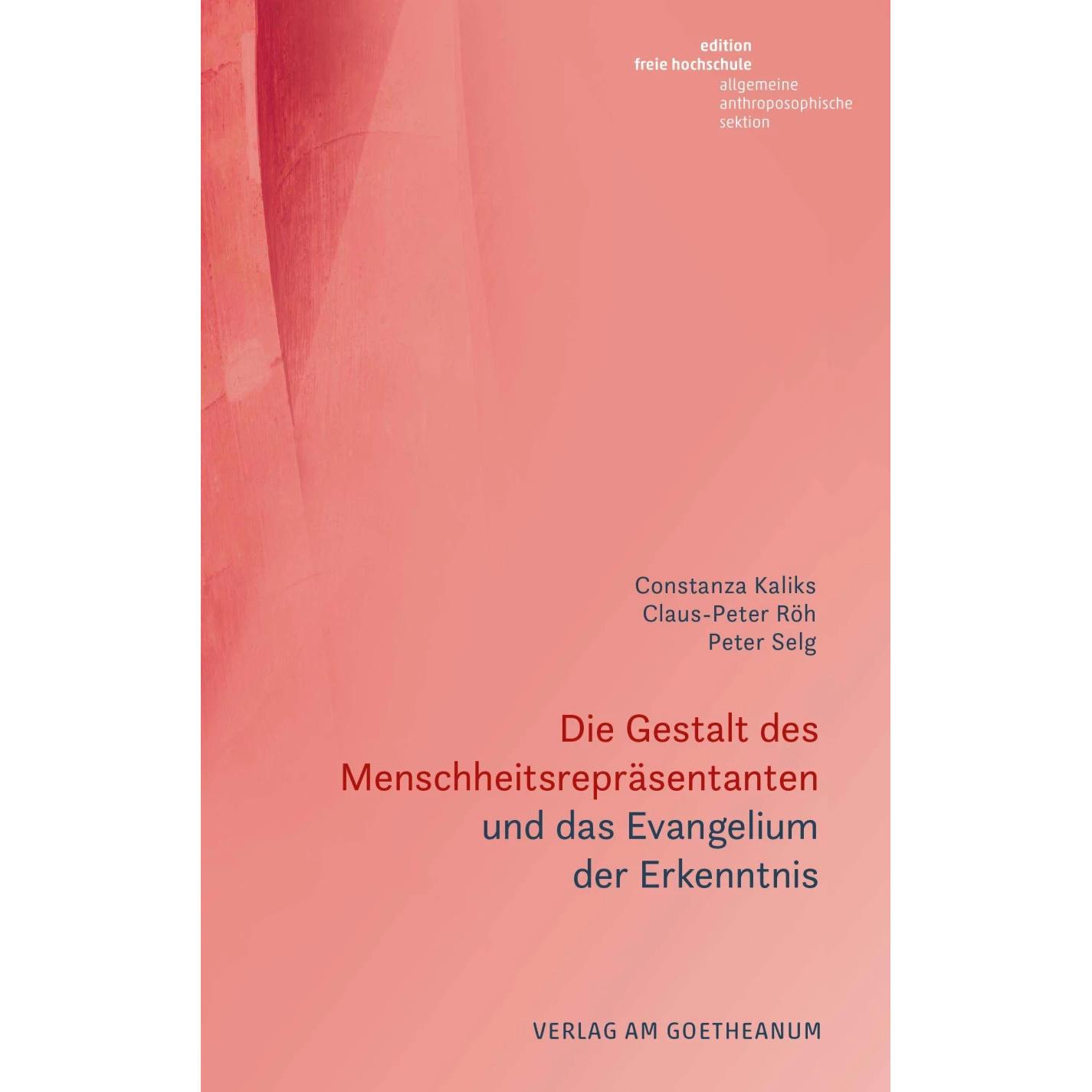Die Gestalt des Menschheitsrepräsentanten und das Evangelium der Erkenntnis, Sachbücher von Peter Selg