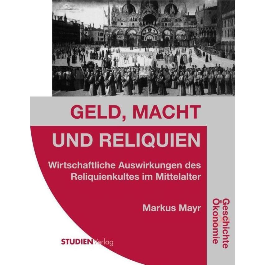 Geld, Macht und Reliquien, Sachbücher von Markus Mayr