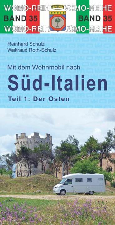 Mit dem Wohnmobil nach Süd-Italien (Deutsch, Reinhard Schulz, Waltraud Roth-Schulz, 2020)