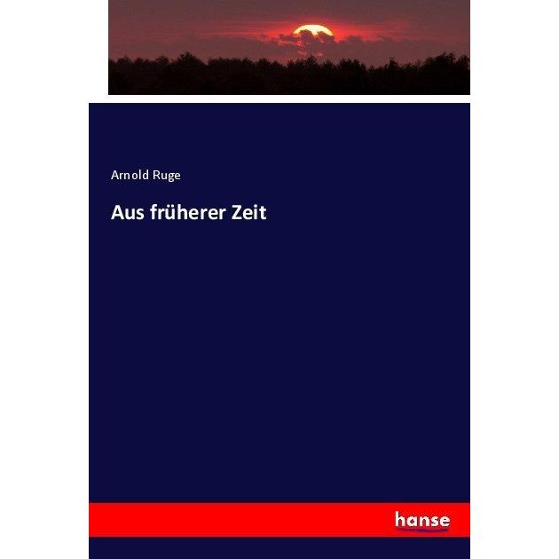 Aus früherer Zeit, Fachbücher von Arnold Ruge