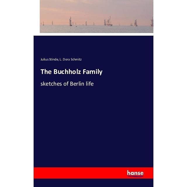 The Buchholz Family, Belletristik von L. Dora Schmitz