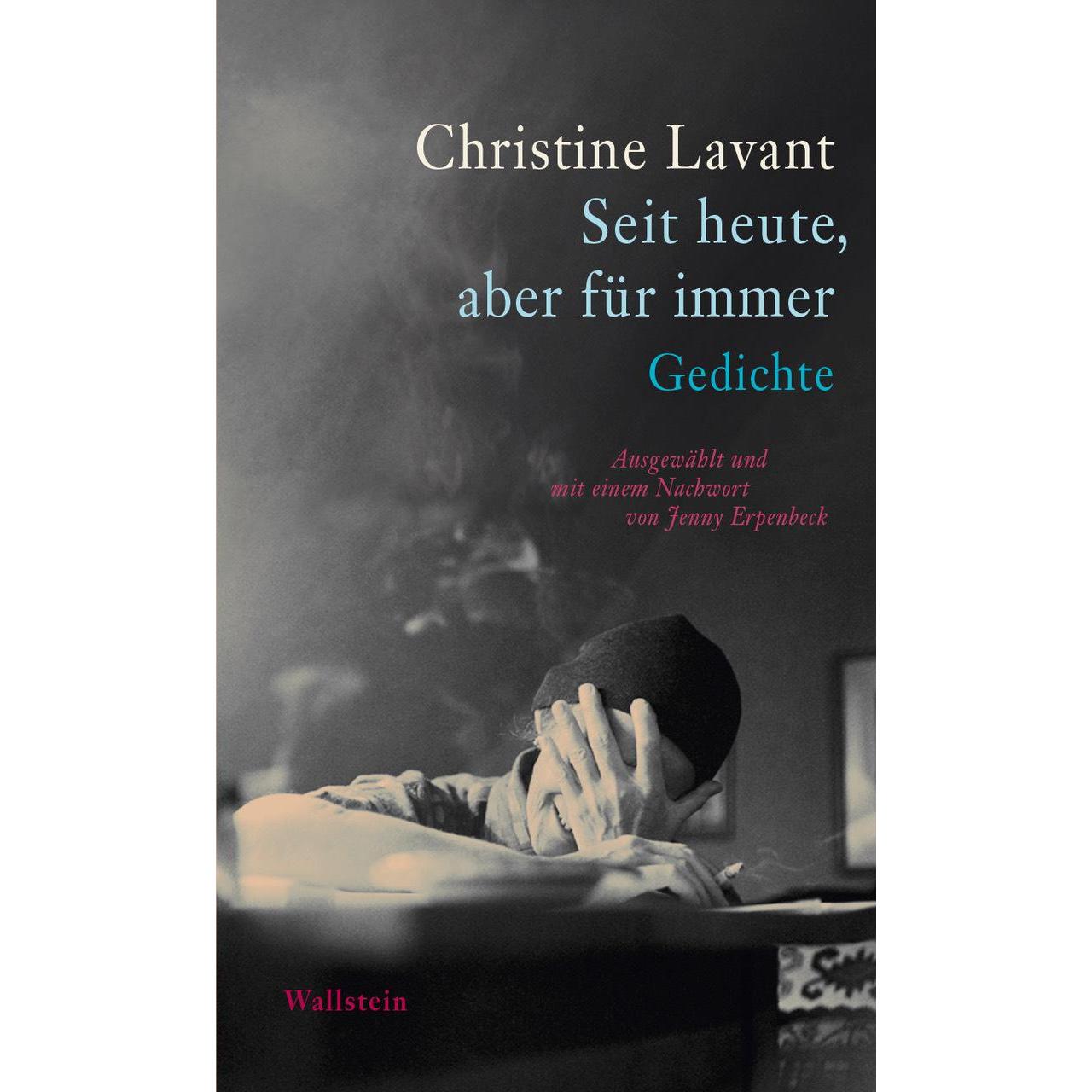 Seit heute, aber für immer, Belletristik von Jenny Erpenbeck, Christine Lavant