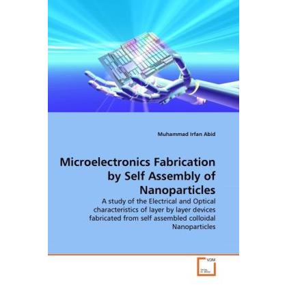 Microelectronics Fabrication by Self Assembly of Nanoparticles, Fachbücher