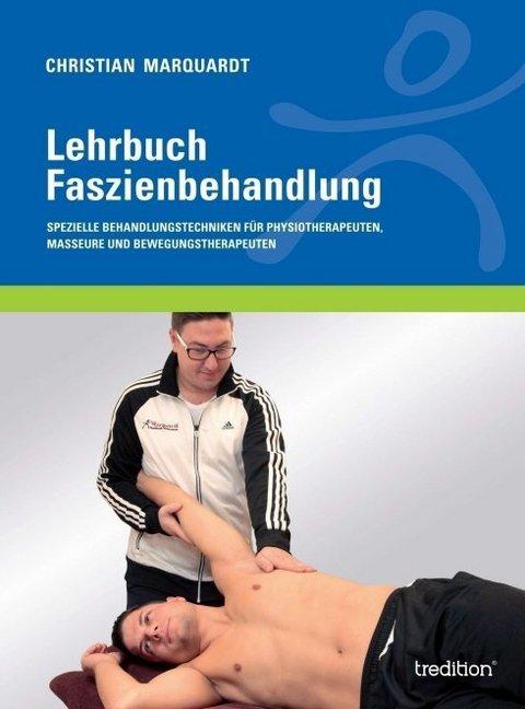 Produktbild Lehrbuch Faszienbehandlung (Deutsch, Christian Marquardt, 2016)
