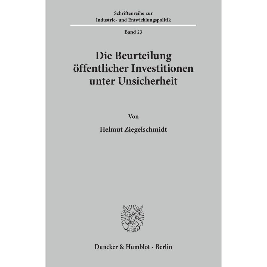 Die Beurteilung öffentlicher Investitionen unter Unsicherheit., Fachbücher von Helmut Ziegelschmidt