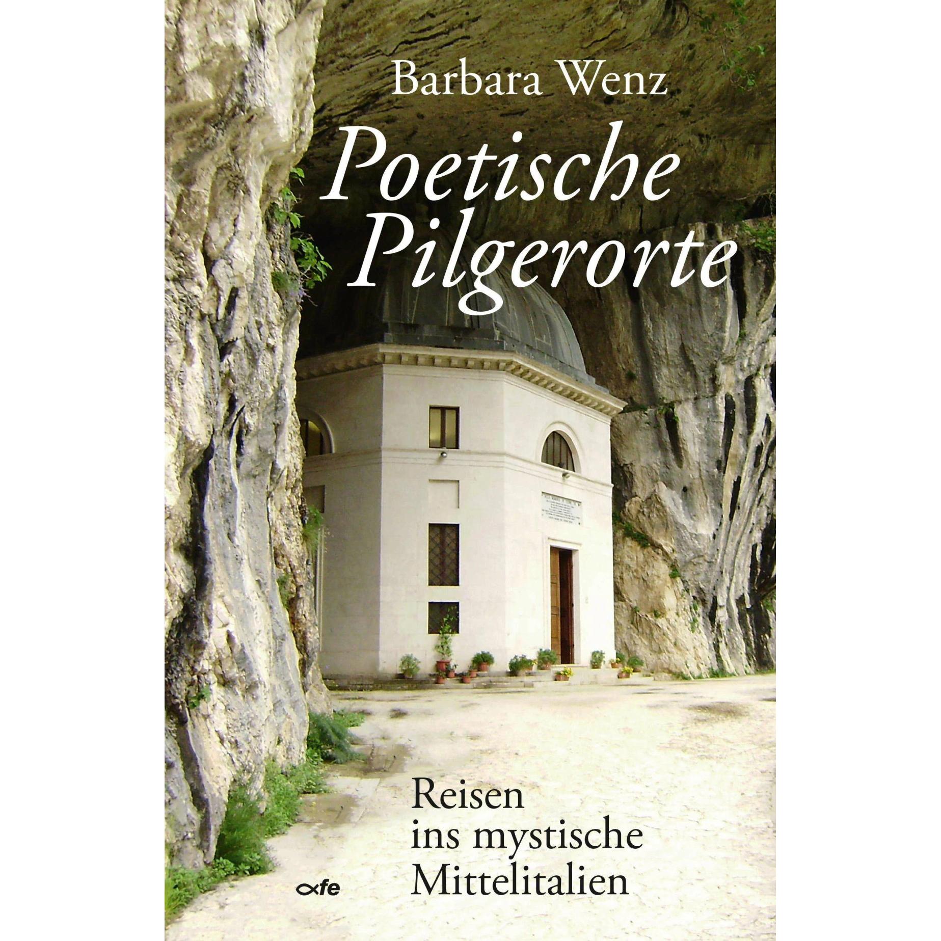 Wenz:Poetische Pilgerorte, Ratgeber von Barbara Wenz
