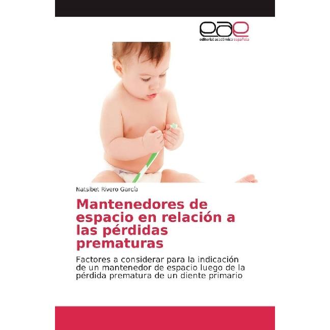 Mantenedores de espacio en relación a las pérdidas prematuras, Fachbücher von Natsibet Rivero García