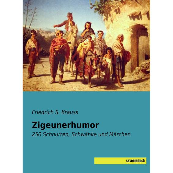 Zigeunerhumor, Belletristik von Friedrich S. Krauss
