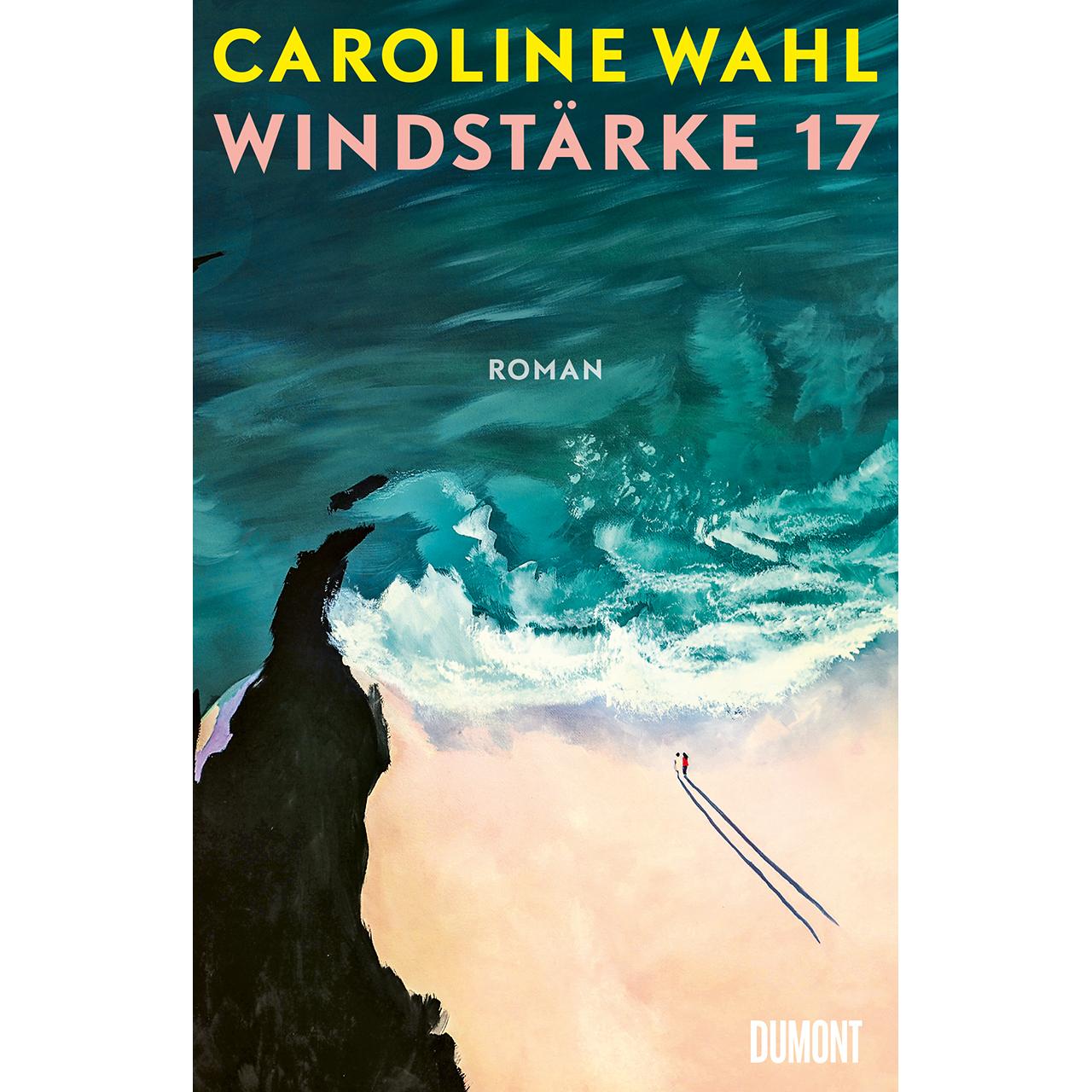 Windstärke 17, Belletristik von Caroline Wahl