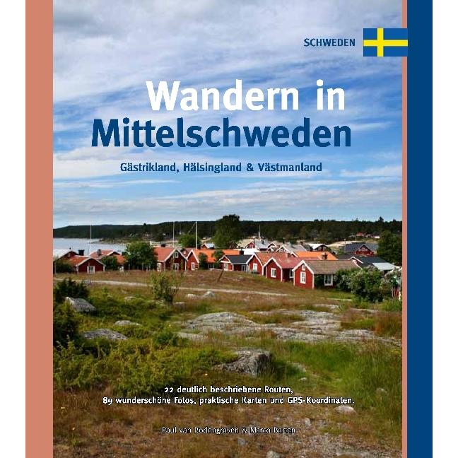 Wandern in Mittelschweden (Gästrikland, Hälsingland und Västmanland), Ratgeber von Marco Barten, Paul van Bodengraven