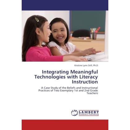Integrating Meaningful Technologies with Literacy Instruction, Fachbücher von Kristine L. Still