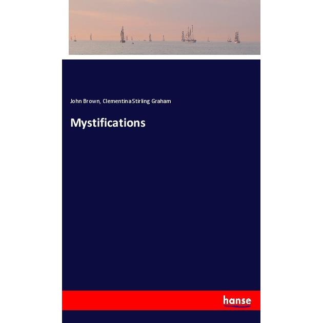 Mystifications, Belletristik von John Brown, Clementina Stirling Graham