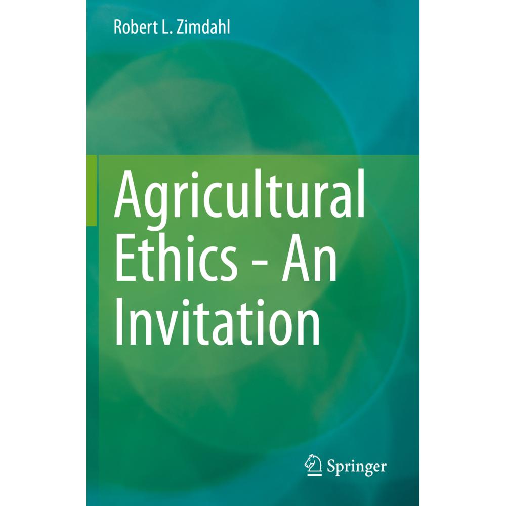 Agricultural Ethics - An Invitation, Fachbücher von Robert L. Zimdahl