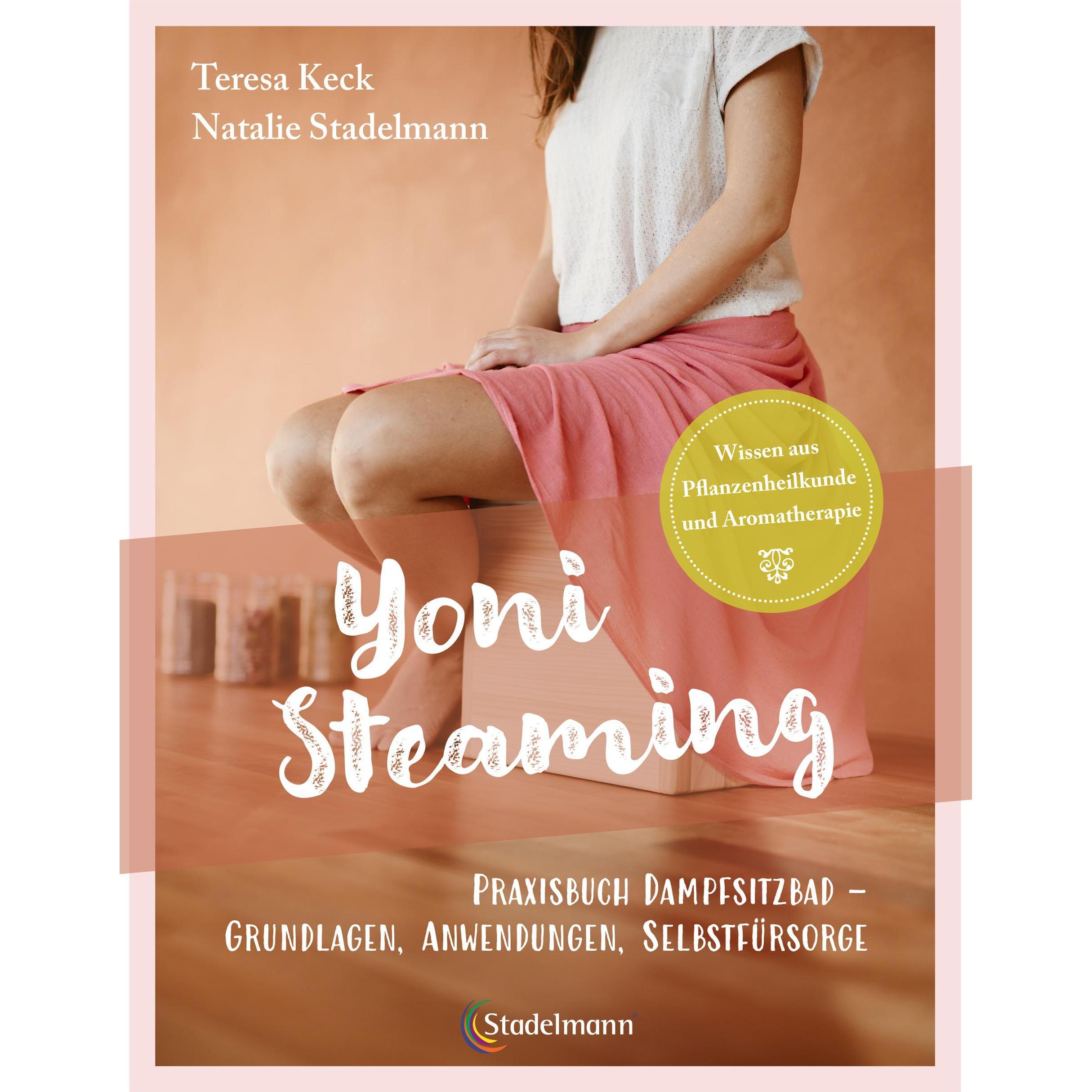 Yoni Steaming, Ratgeber von Natalie Stadelmann, Teresa Keck
