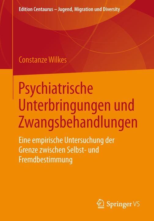 Produktbild Psychiatrische Unterbringungen und Zwangsbehandlungen (Deutsch, Constanze Wilkes, 2015)