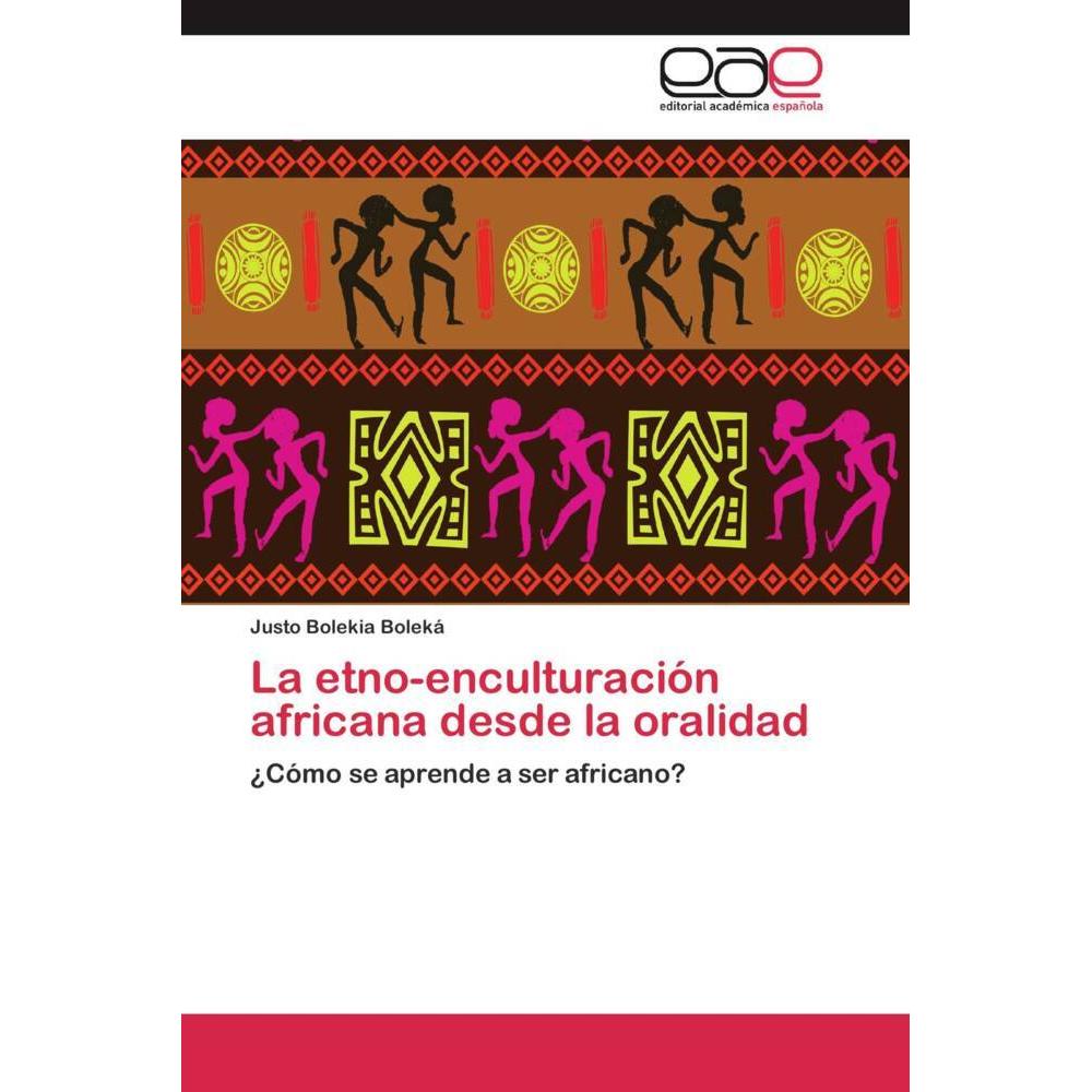 La etno-enculturación africana desde la oralidad, Fachbücher von Justo Bolekia Boleká