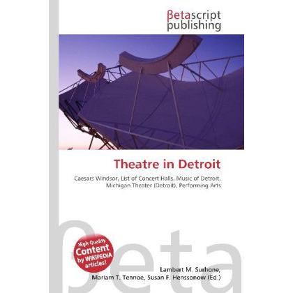 Theatre in Detroit, Fachbücher von Lambert M. Surhone, Miriam T. Timpledon, Susan F. Marseken