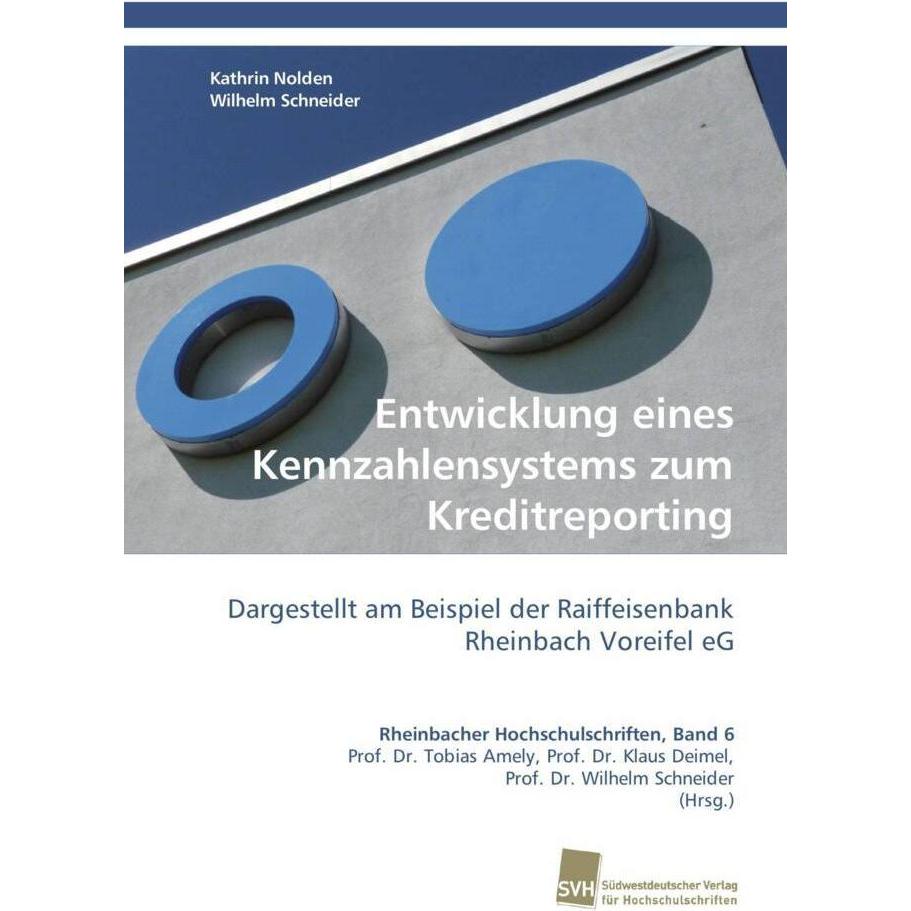 Entwicklung eines Kennzahlensystems zum Kreditreporting, Fachbücher von Wilhelm Schneider, Kathrin Nolden