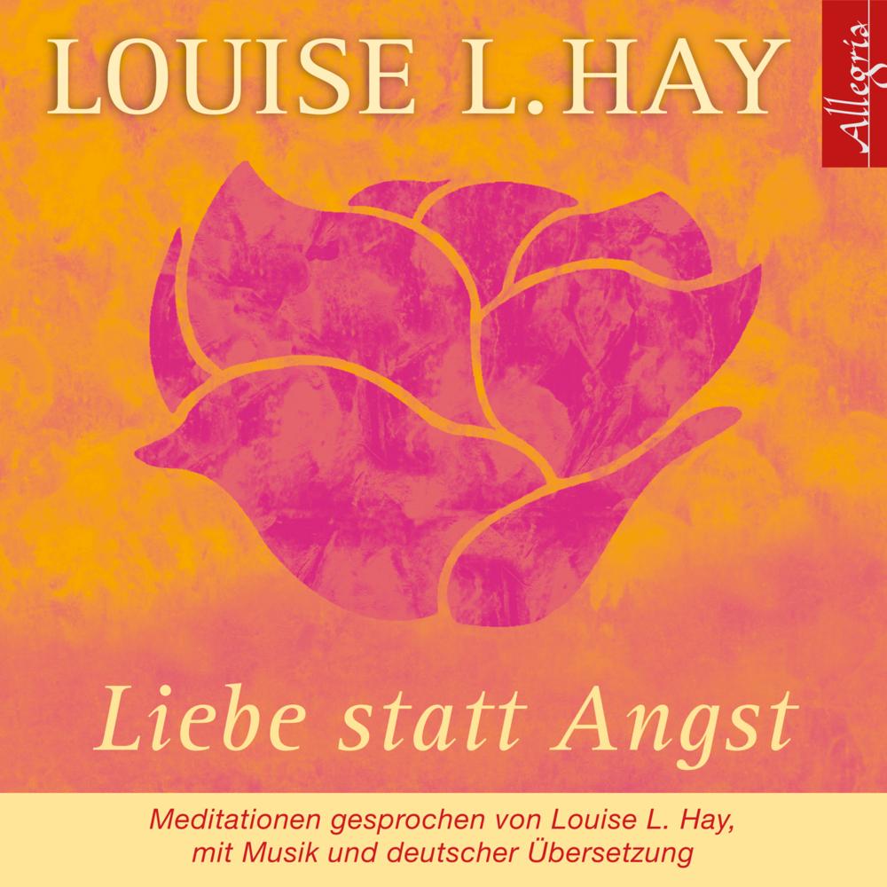 Liebe statt Angst, Hörbücher von Louise Hay, Rahel Comtesse