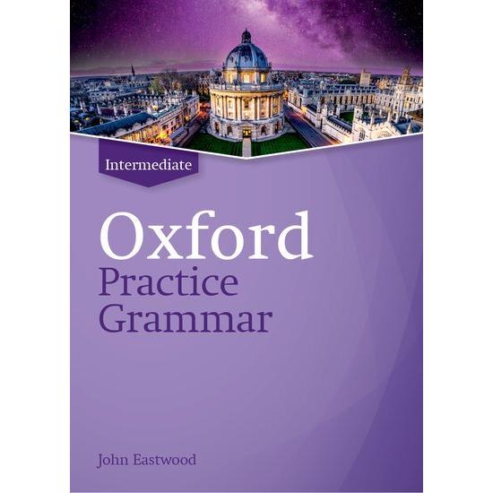 Oxford Practice Grammar: Intermediate: without Key, Schulbücher von John Eastwood
