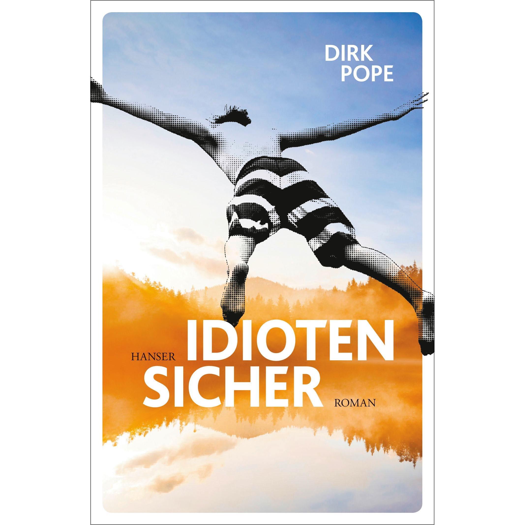 Idiotensicher, Belletristik von Dirk Pope