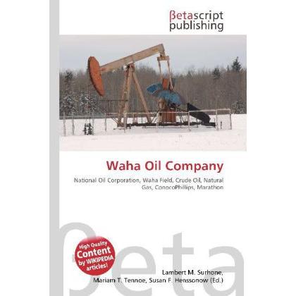 Waha Oil Company, Fachbücher von Lambert M. Surhone, Miriam T. Timpledon, Susan F. Marseken