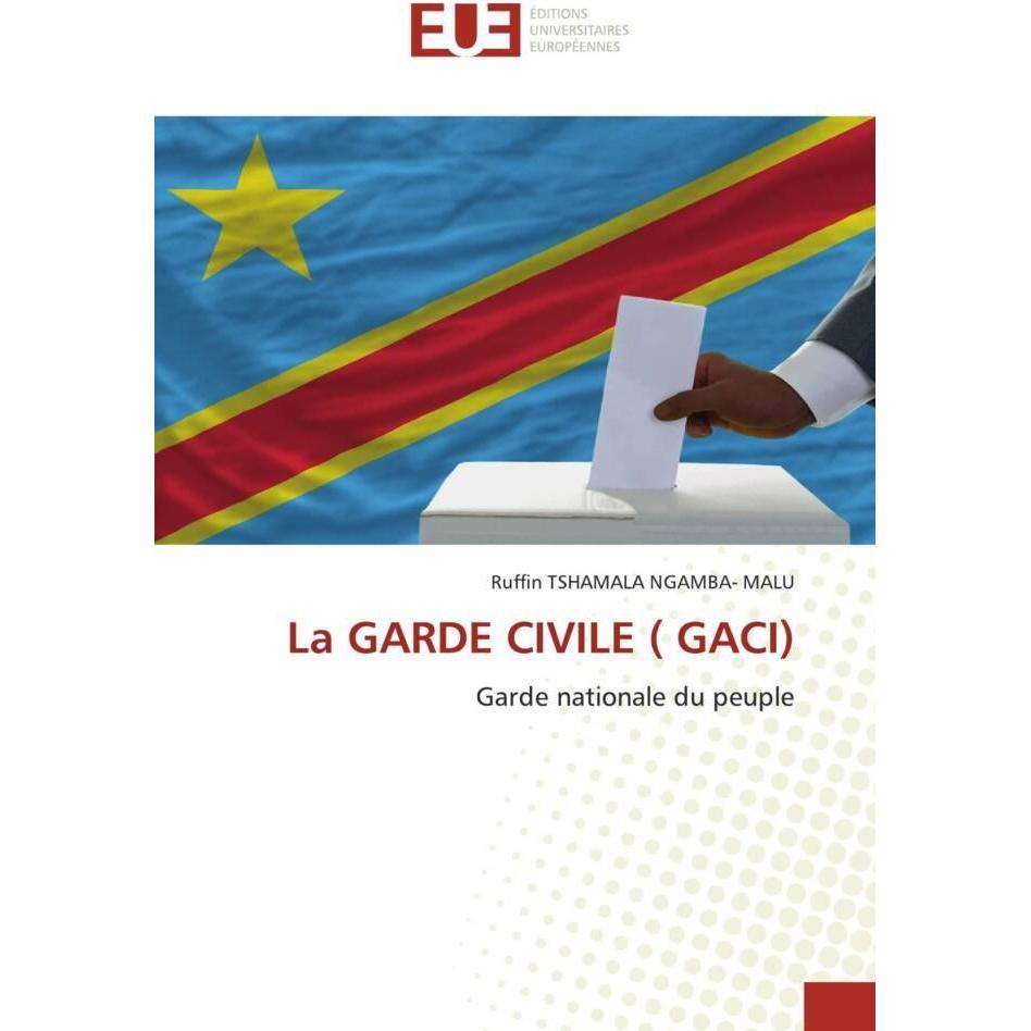 La GARDE CIVILE ( GACI), Fachbücher von Ruffin TSHAMALA NGAMBA- MALU