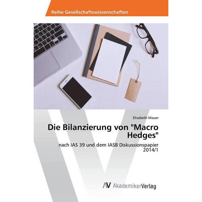Die Bilanzierung von 'Macro Hedges', Fachbücher von Elisabeth Mauer